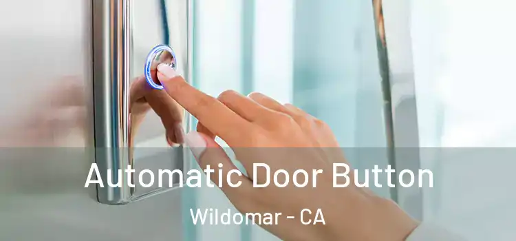 Automatic Door Button Wildomar - CA