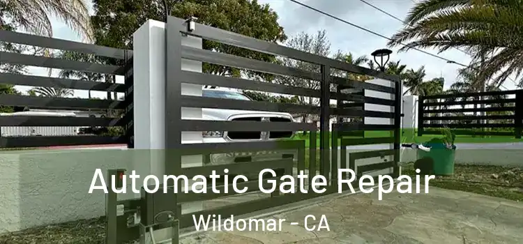  Automatic Gate Repair Wildomar - CA