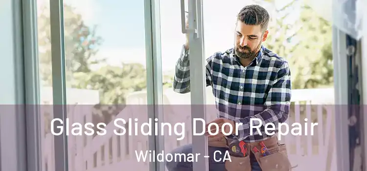 Glass Sliding Door Repair Wildomar - CA